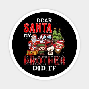 Dear Santa My Brother Did It Funny Magnet